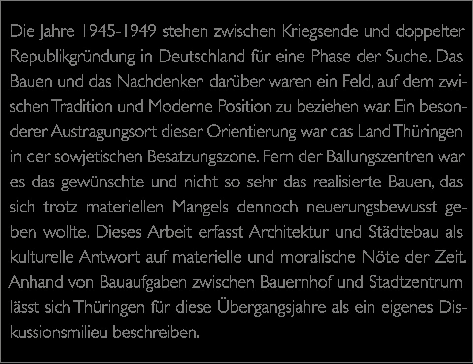 Disseration „Bauen aus der Not.Architektur und Städtebau in Thüringen 1945-1949", Erläuterungstext, Bild: Dr.-Ing. Ulrich Wieler